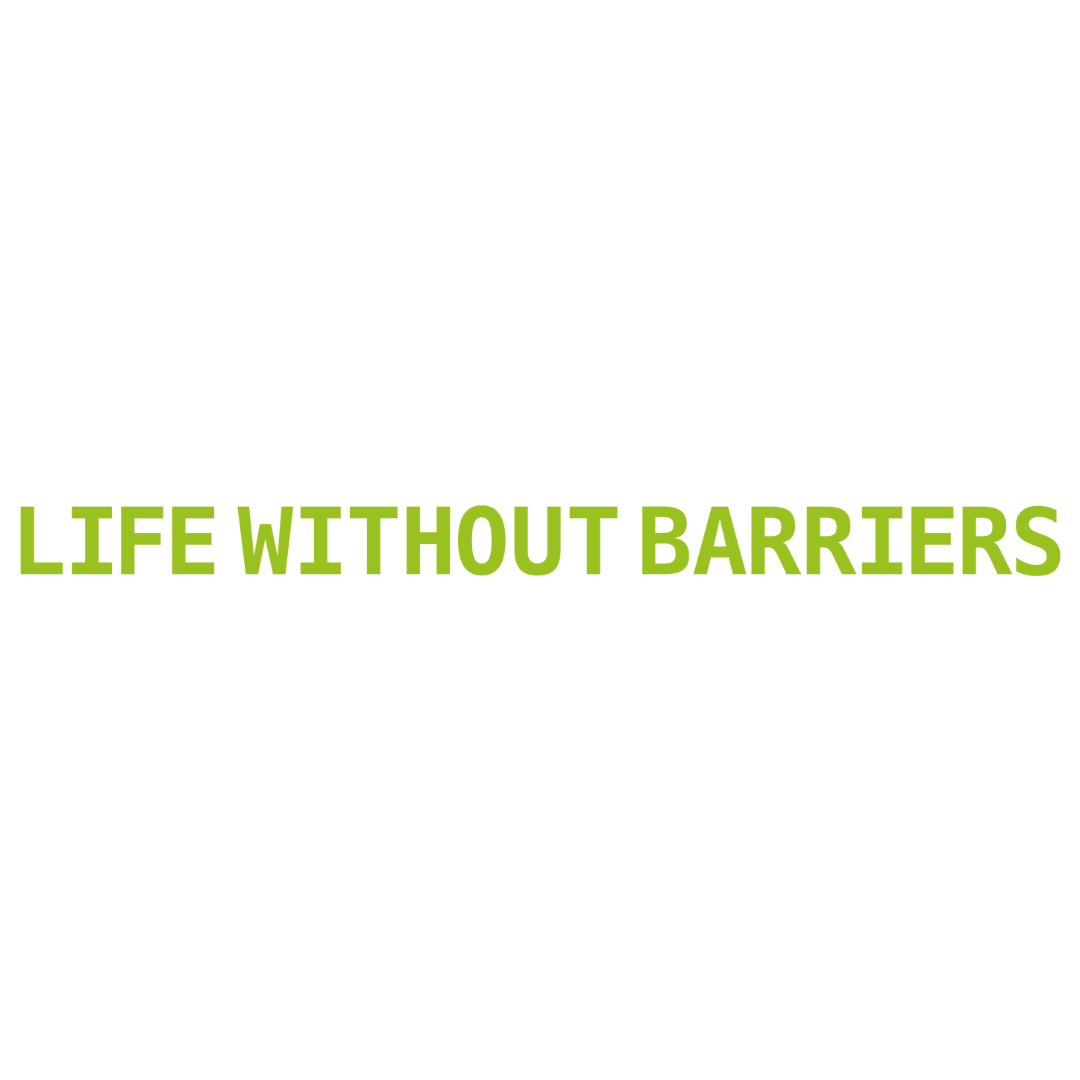 LIFE WITHOUT BARRIERS