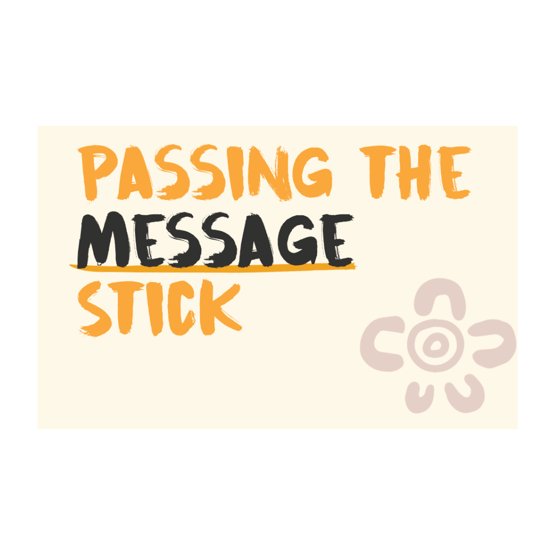Passing the Message Stick 